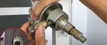 Cách thay ổ khóa cửa tay nắm tròn cho người mới bắt đầu chưa biết gì về khóa